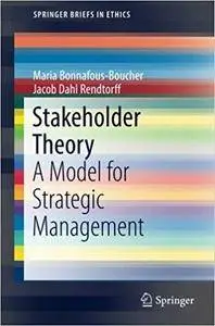 Stakeholder Theory: A Model for Strategic Management