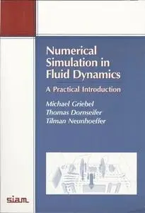 Numerical Simulation in Fluid Dynamics: A Practical Introduction