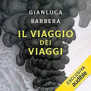 «Il viaggio dei viaggi» by Gianluca Barbera