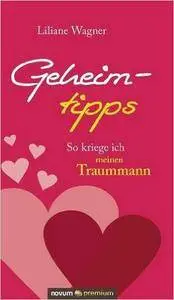 Geheimtipps: So kriege ich meinen Traummann