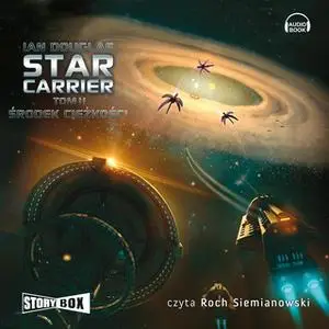 «Star carrier - Środek ciężkości» by Ian Douglas