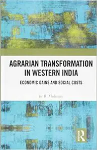 Agrarian Transformation in Western India: Economic Gains and Social Costs