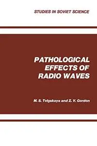 Pathological Effects of Radio Waves