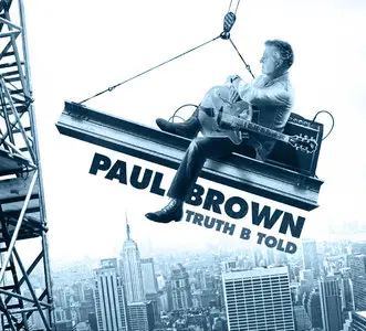 Paul Brown - Truth B Told (Bonus Version) (2014)