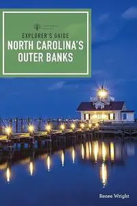 Explorer's Guide North Carolina's Outer Banks (Explorer's Complete) (Repost)