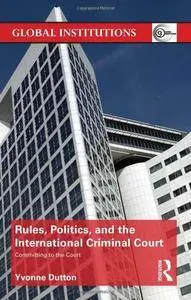 Rules, Politics, and the International Criminal Court: Committing to the Court (repost)