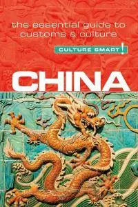 China: The Essential Guide to Customs & Culture (Culture Smart!)
