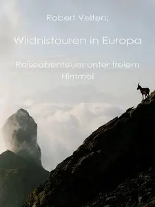 Robert Velten - Wildnistouren in Europa