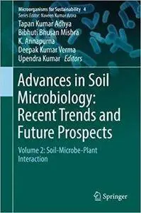 Advances in Soil Microbiology: Recent Trends and Future Prospects: Volume 2: Soil-Microbe-Plant Interaction