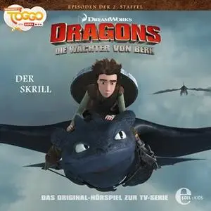 «Dragons. Die Wächter von Berk - Folge 15: Der Skrill» by Thomas Karallus