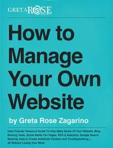 «How to Manage Your Own Website» by Greta Rose Zagarino