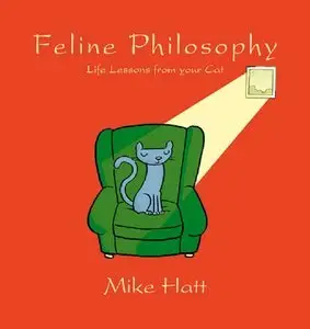Feline Philosophy: Life Lessons from Your Cat (repost)