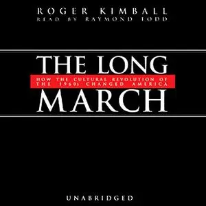 The Long March: How the Cultural Revolution of the 1960s Changed America [Audiobook]