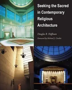 Seeking the Sacred in Contemporary Religious Architecture (The Sacred Landmarks Series) [Repost]