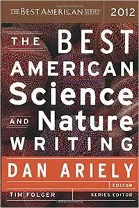 The Best American Science and Nature Writing 2012