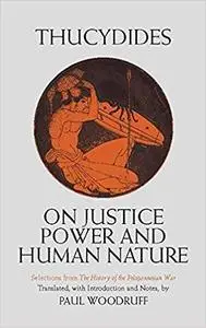 On Justice, Power, and Human Nature: Selections from The History of the Peloponnesian War