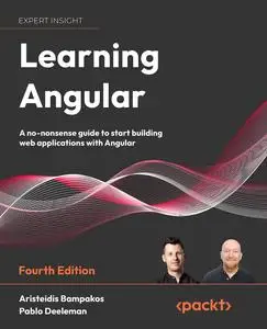 Learning Angular: A no-nonsense guide to building web applications with Angular, 4th Edition