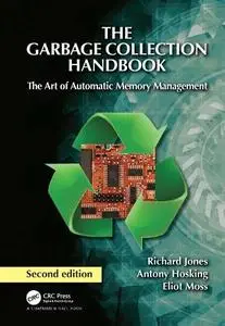 The Garbage Collection Handbook: The Art of Automatic Memory Management, 2nd Edition