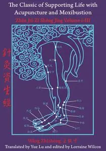 The Classic of Supporting Life with Acupuncture and Moxibustion