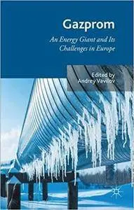 Gazprom: An Energy Giant and Its Challenges in Europe (repost)