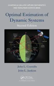 Optimal Estimation of Dynamic Systems, Second Edition (Repost)