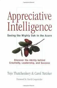 Appreciative Intelligence: Seeing the Mighty Oak in the Acorn [Repost]