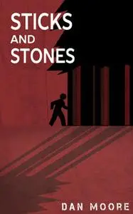 «Sticks and Stones» by Dan Moore