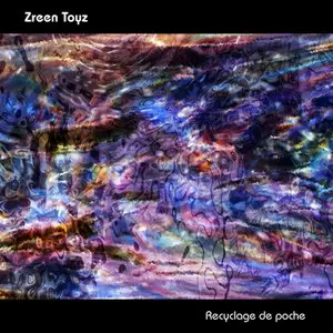 Zreen Toyz - Recyclage de poche (Wet & Dry Versions - 2009) [Repost - New Link]