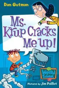 My Weird School #21: Ms. Krup Cracks Me Up!
