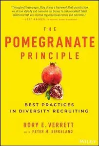 The Pomegranate Principle : Best Practices in Diversity Recruiting