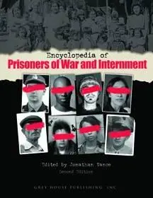 Encyclopedia of Prisoners of War And Internment, 2nd ed. 