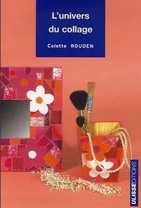L'univers, du collage : Magazines, journaux et serviettes en papier