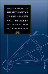 The Mathematics of the Heavens and the Earth: The Early History of Trigonometry