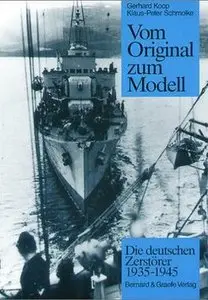 Vom Original zum Modell: Die Deutschen Zerstorer 1935-1945