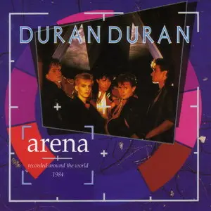 Duran Duran - Arena (1984) (2004 Remaster)