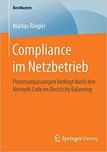 Compliance im Netzbetrieb: Prozessanpassungen bedingt durch den Network Code on Electricity Balancing (Repost)