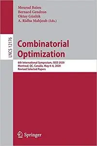 Combinatorial Optimization: 6th International Symposium, ISCO 2020, Montreal, QC, Canada, May 4–6, 2020, Revised Selecte