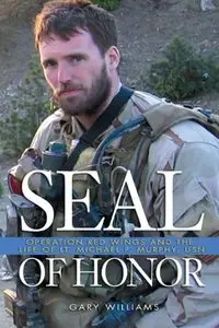 Seal of Honor: Operation Red Wings and the Life of Lt. Michael P. Murphy, USN by Gary Williams [Repost]