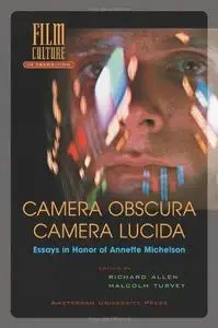 Camera obscura, camera lucida : essays in honor of Annette Michelson (Repost)