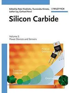 Silicon Carbide, Volume 2: Power Devices and Sensors [Repost]