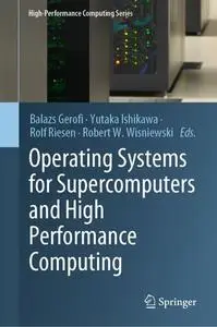 Operating Systems for Supercomputers and High Performance Computing (Repost)