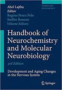 Handbook of Neurochemistry and Molecular Neurobiology: Development and Aging Changes in the Nervous System