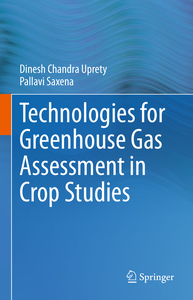 Technologies for Green House Gas Assessment in Crop Studies