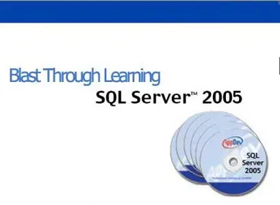 Blast Through Learning SQL Server 2005 Complete