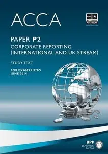 ACCA - P2 Corporate Reporting (International & UK): Study Text