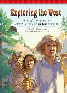 Exploring the West: Tales of Courage on the Lewis and Clark Expedition (Setting the Stage for Fluency)