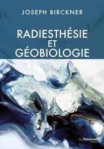 Radiesthésie et géobiologie - Joseph Birckner