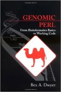 Genomic Perl: From Bioinformatics Basics to Working Code by Rex A. Dwyer [Repost]