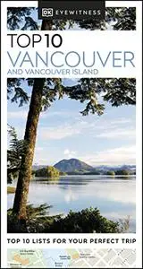 DK Eyewitness Top 10 Vancouver and Vancouver Island