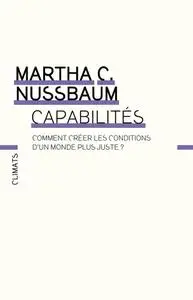 Martha Craven Nussbaum, "Capabilités : Comment créer les conditions d'un monde plus juste ?"
